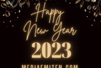 Selamat Tahun Baru 2023, semoga lebih baik dan lebih sukses. (Dok. Mediaemiten.com)